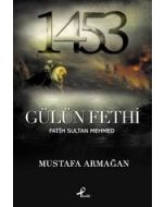 Gülün Fethi / Fatih Sultan Mehmed