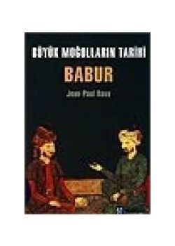 Büyük Moğolların Tarihi BaburJean-Paul Roux