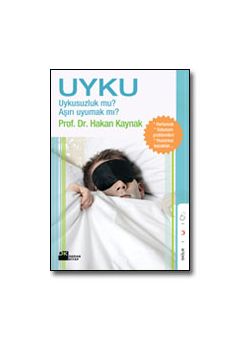 Uyku / Uykusuzluk mu? Aşırı Uyumak mı?