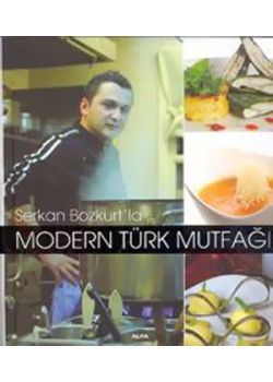 Modern Türk Mutfağı Serkan Bozkurt