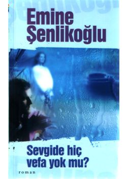 Sevgide Hiç Vefa Yok mu?
