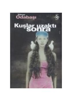 Kuşlar Uzaktı Sonra