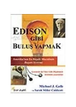 Edison Gibi Buluş Yapmak Michael J. Gelb