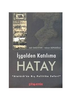 Işgalden Katılıma Hatay Adil Dagistan