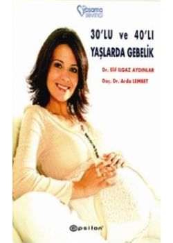 30'lu ve 40'lı Yaşlarda Gebelik