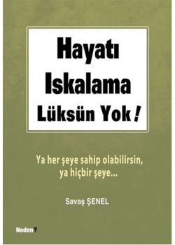 Hayatı ıskalama Lüksün Yok
