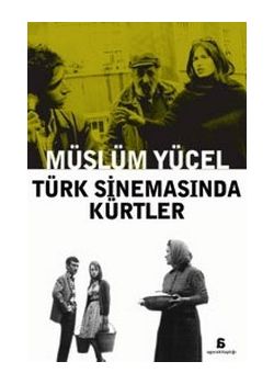 Türk Sinemasında Kürtler Müslüm Yücel