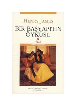 Bir Başyapıtın Öyküsü Henry James