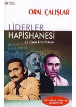 Liderler Hapishanesi 12 Eylül Günlükleri Oral Calislar