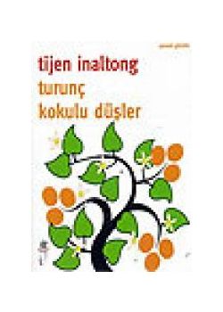 Turunç Kokulu Düşler