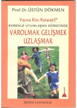 Varolmak Gelişmek Uzlaşmak