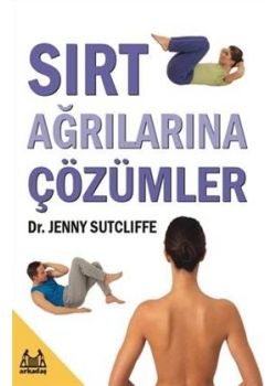 Sırt Ağrılarına Çözümler Dr. Jenny Sutcli