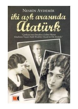 Iki Aşk Arasında Atatürk