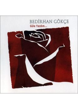 Güle Yazdim Bedirhan Gökce