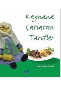 Kaynana Çatlatan Tarifler