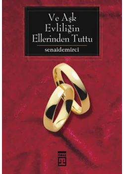 Ve Aşk Evliliğin Ellerinden Tuttu