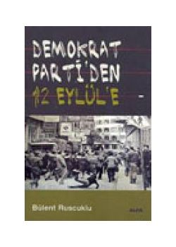 Demokrat Parti'den 12 Eylül'e Bülent Ruscuklu