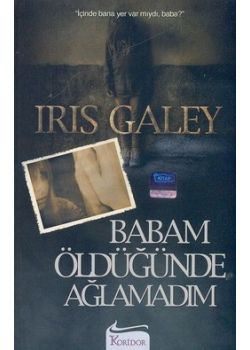 Babam Öldüğünde Ağlamadım Iris Galey