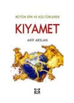 Bütün Din ve Kültürlerde  Kıyamet