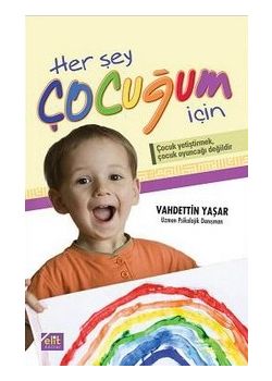 Her Şey Çocuğum Için