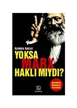 Yoksa Marx Haklı Mıydı?