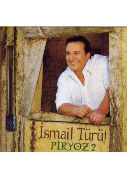 Piryoz 2 Ismail Türüt