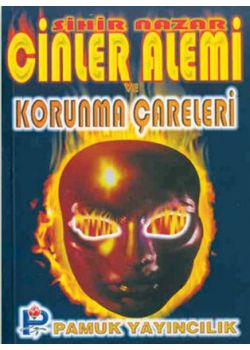 Sihir Nazar ve Cinler Alemi ve Korunma Careleri