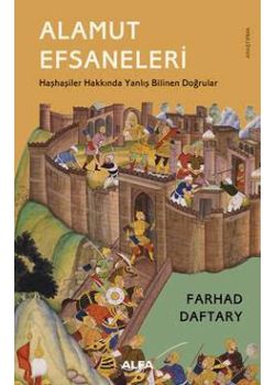Alamut Efsaneleri - Haşhaşiler Hakkında Yanlış Bilinen Doğrular 