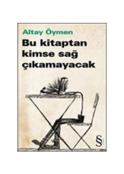 Bu kitaptan Kimse Sag Cikamayacak