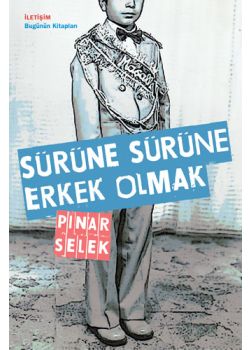 Sürüne Sürüne Erkek Olmak