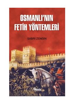 Osmanli'nin Fetih Yöntemleri Sabri Zengin