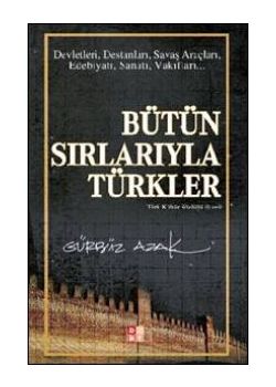 Bütün Sırlarıyla Türkler