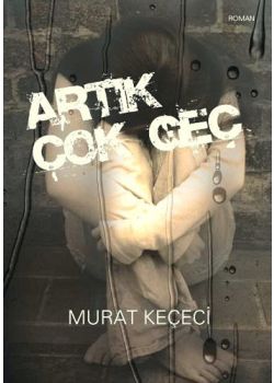 Artik Cok Gec Murat Kececi