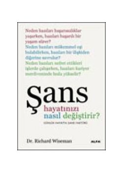 Sans Hayatinizi Nasil Degistirir?