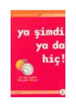 Ya Simdi Ya da Hic