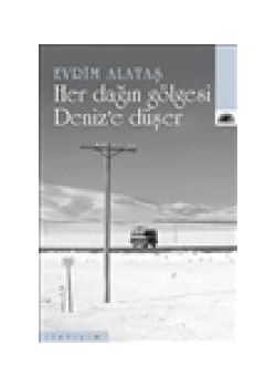 Her Dagin Gölgesi Denize Düser