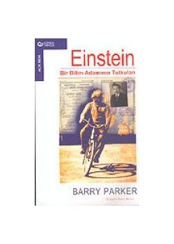Einstein Bir Bilim Adaminin Tutkulari Barry Parker