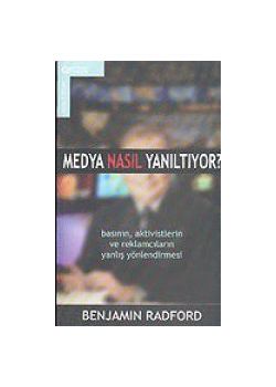 Medya Nasil Yaniltiyor? Benjamin Radford