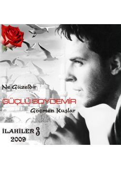 Ne Güzeldir / Ilahiler 3 Güclü Soydemir