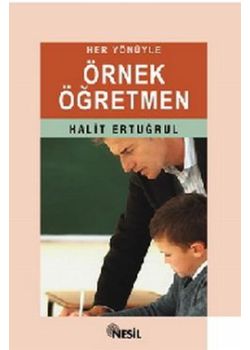 Her Yönüyle Örnek Ögretmen
