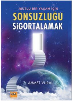 Sonsuzlugu Sigortalamak Ahmet Vural