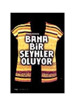 Bana Bir Seyhler Oluyor