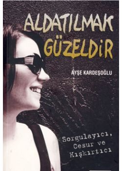 Aldatilmak Güzeldir