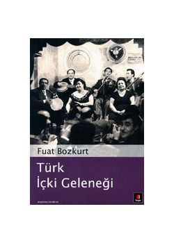 Türk Icki Gelenegi Fuat Bozkurt