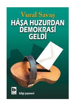 Hasa Huzurdan Demokrasi Geldi