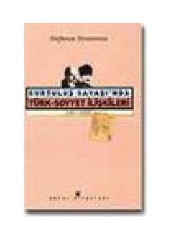 Kurtulus Savasi'nda Türk - Sovyet Iliskileri Stefanos Yerasim