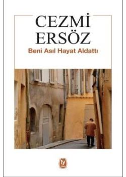 Beni Asil Hayat Aldatti