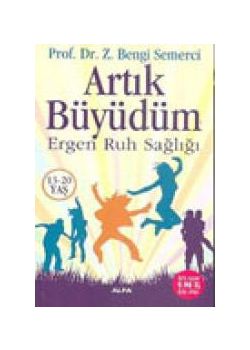 Artık Büyüdüm : Ergen Ruh Sağlığı