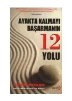 Ayakta Kalmayi Basarmanin 12 Yolu