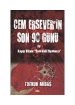 Cem Ersever'in Son 90 Günü